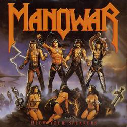 Manowar : Blow Your Speakers